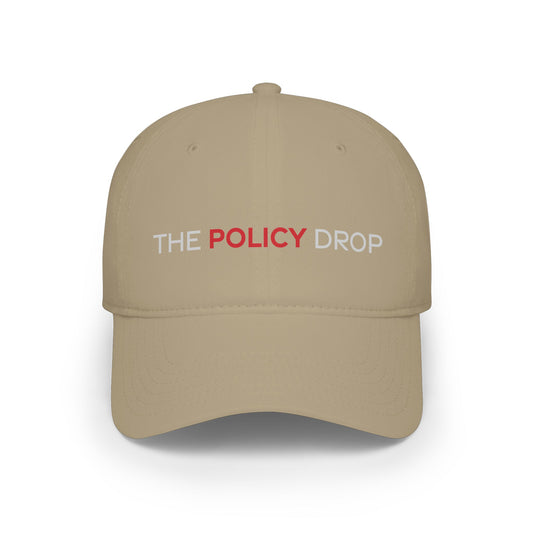 The Policy Drop Embroidered Baseball Cap
