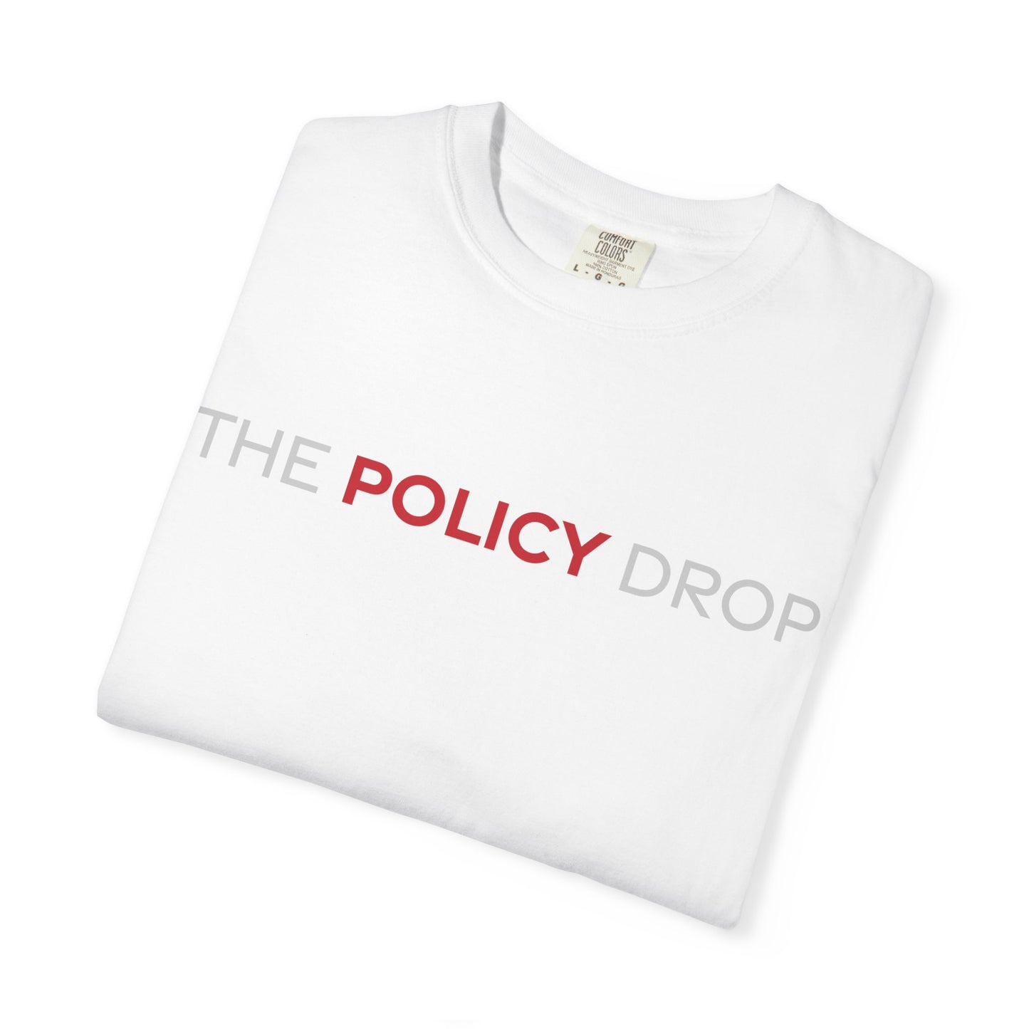 The Policy Drop T-Shirt
