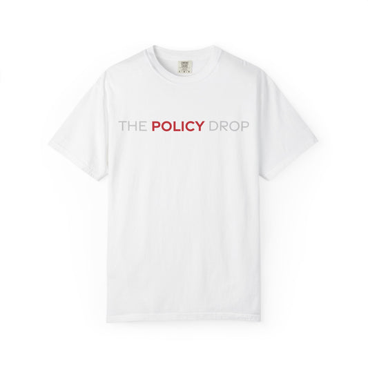 The Policy Drop T-Shirt