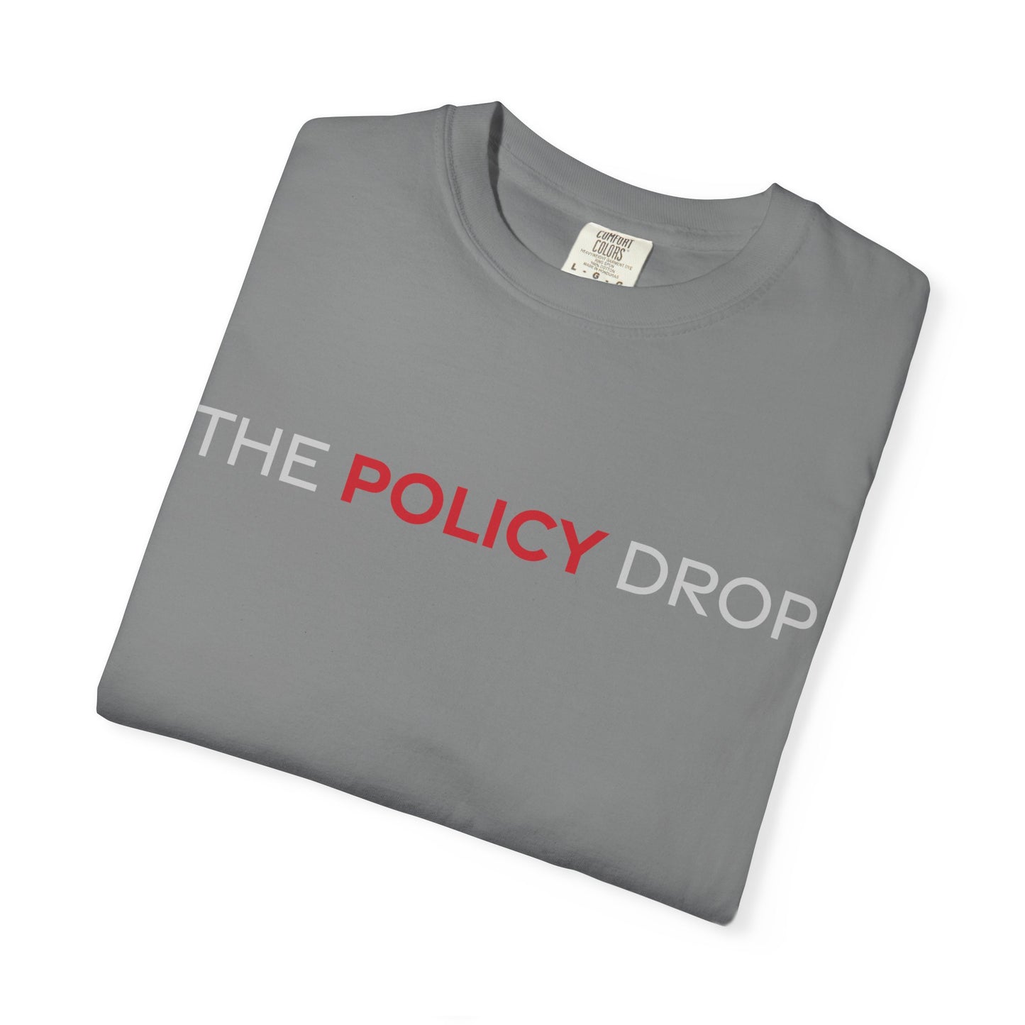 The Policy Drop T-Shirt
