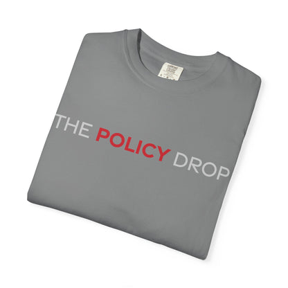 The Policy Drop T-Shirt