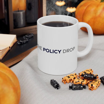 Ceramic Mug — "The Policy Drop"