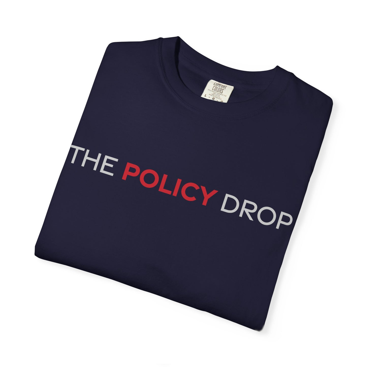 The Policy Drop T-Shirt