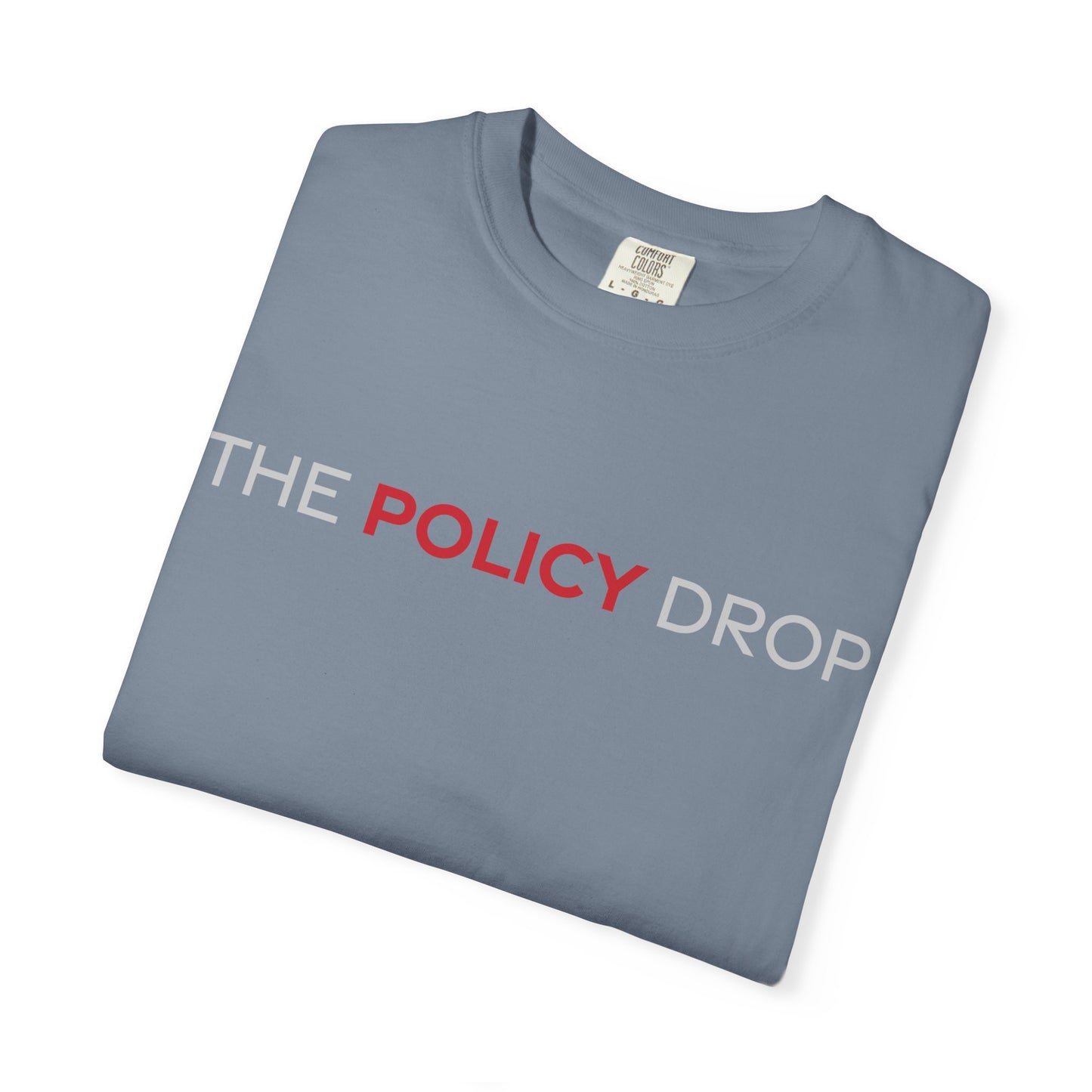 The Policy Drop T-Shirt