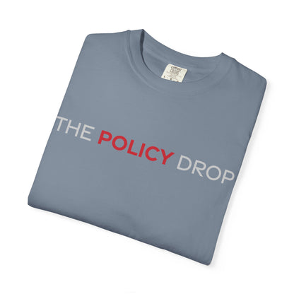 The Policy Drop T-Shirt