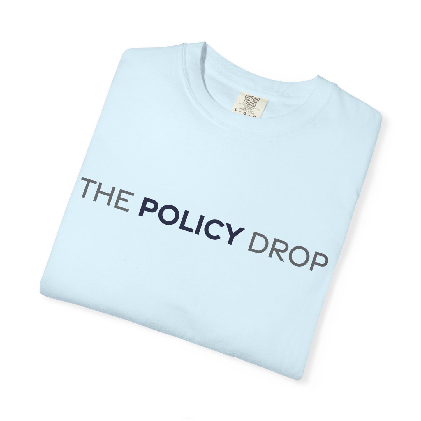The Policy Drop T‑Shirt