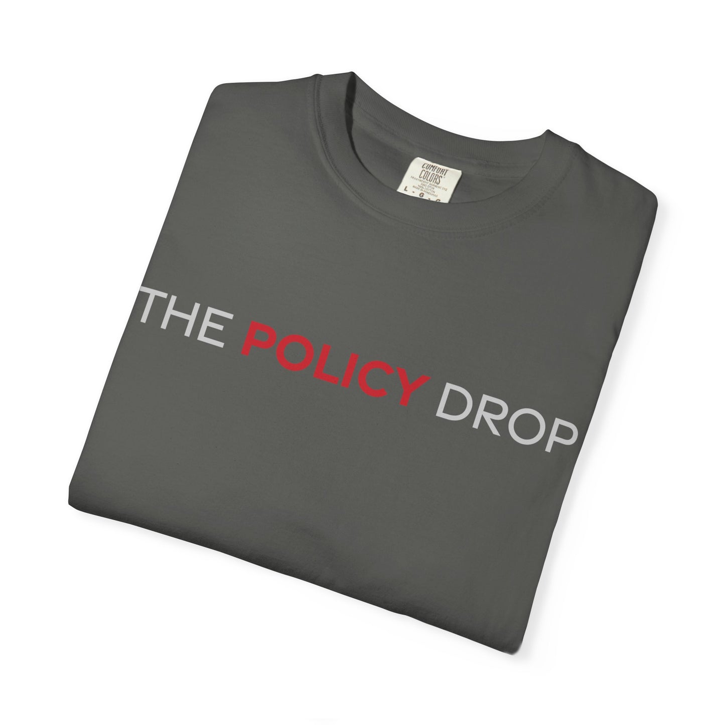 The Policy Drop T-Shirt