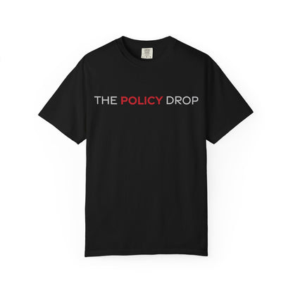 The Policy Drop T-Shirt
