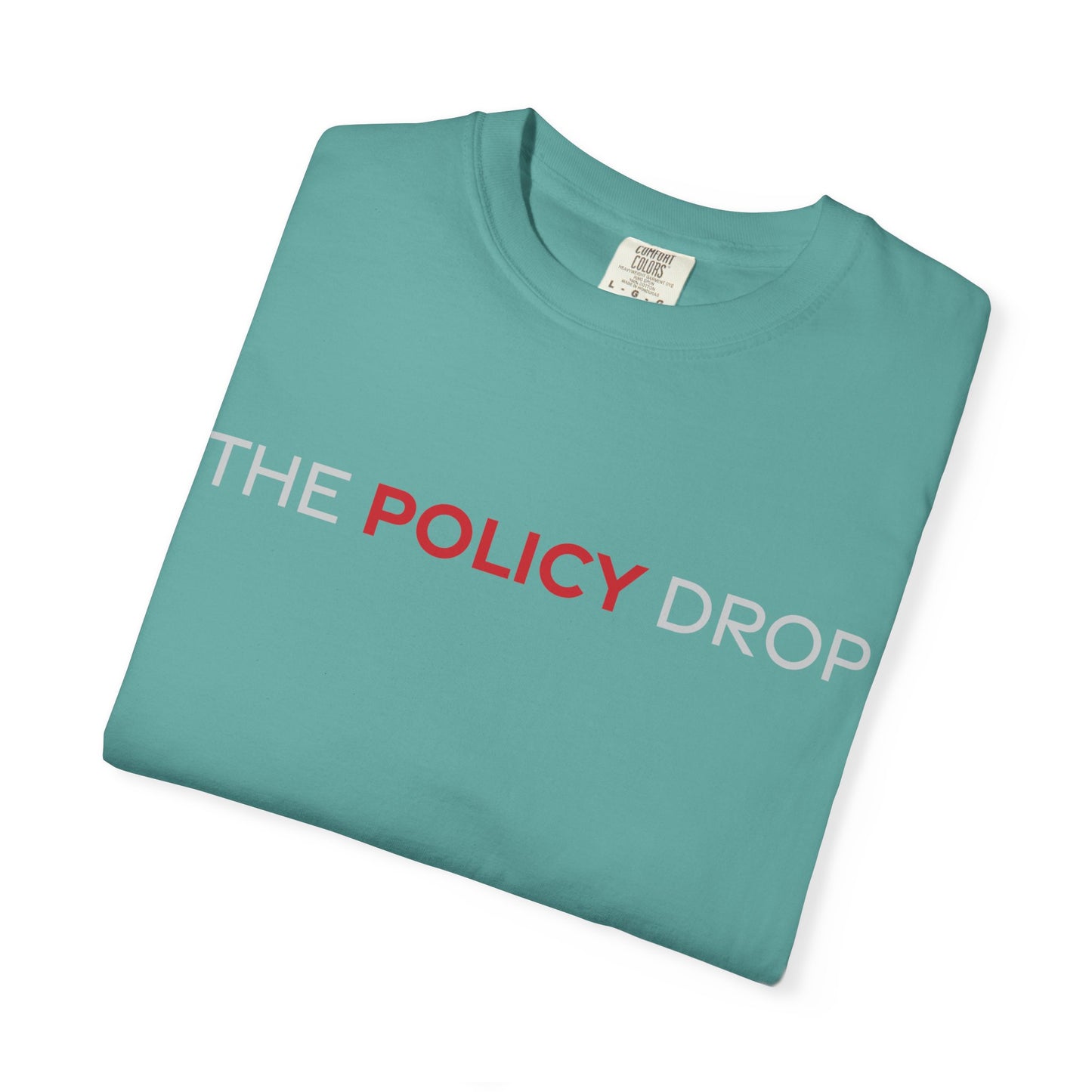 The Policy Drop T-Shirt