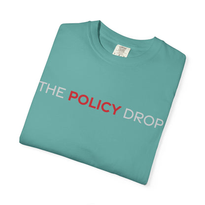 The Policy Drop T-Shirt