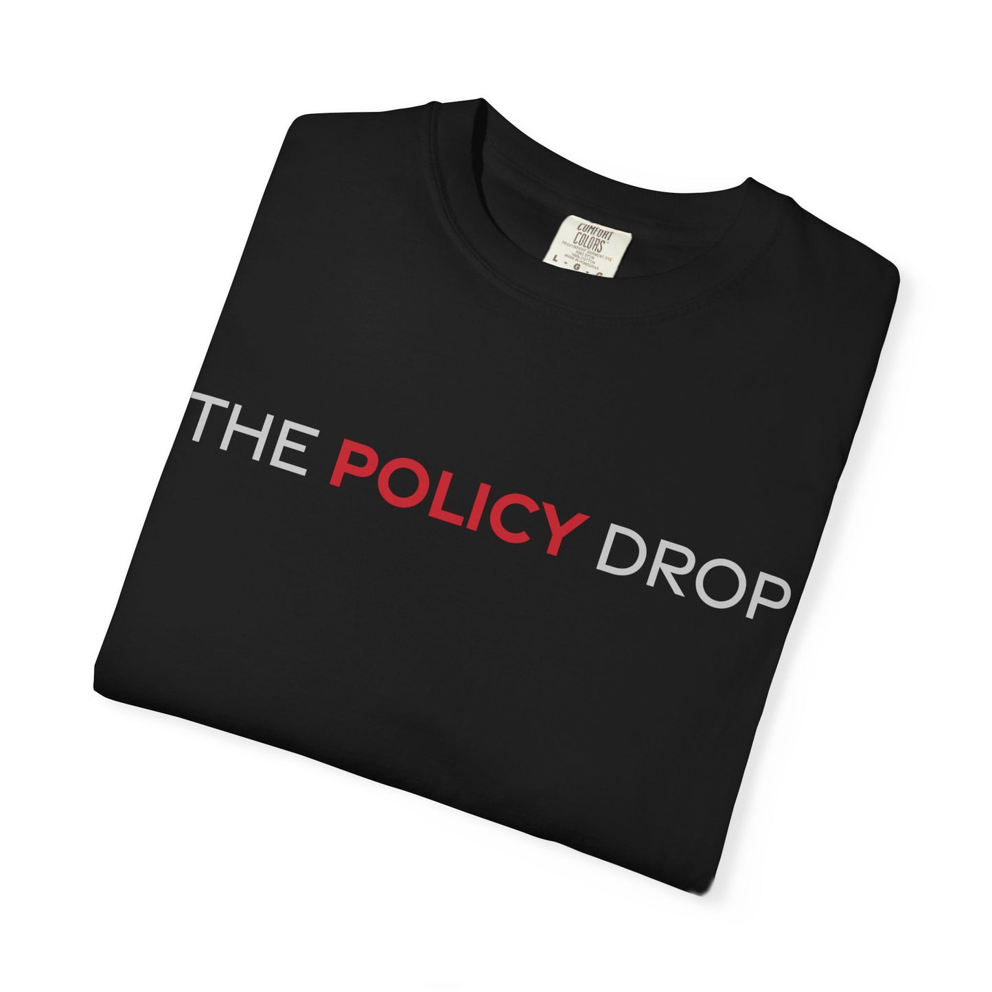 The Policy Drop T-Shirt